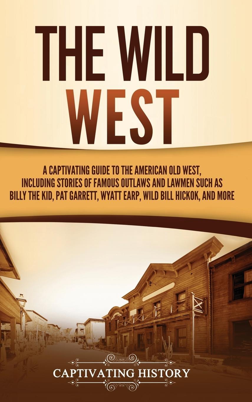 Cover: 9781637165249 | The Wild West | Captivating History | Buch | Englisch | 2021