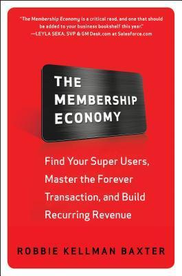 Cover: 9780071839327 | The Membership Economy: Find Your Super Users, Master the Forever...