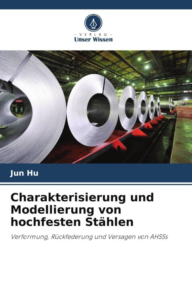 Cover: 9786207397310 | Charakterisierung und Modellierung von hochfesten Stählen | Jun Hu