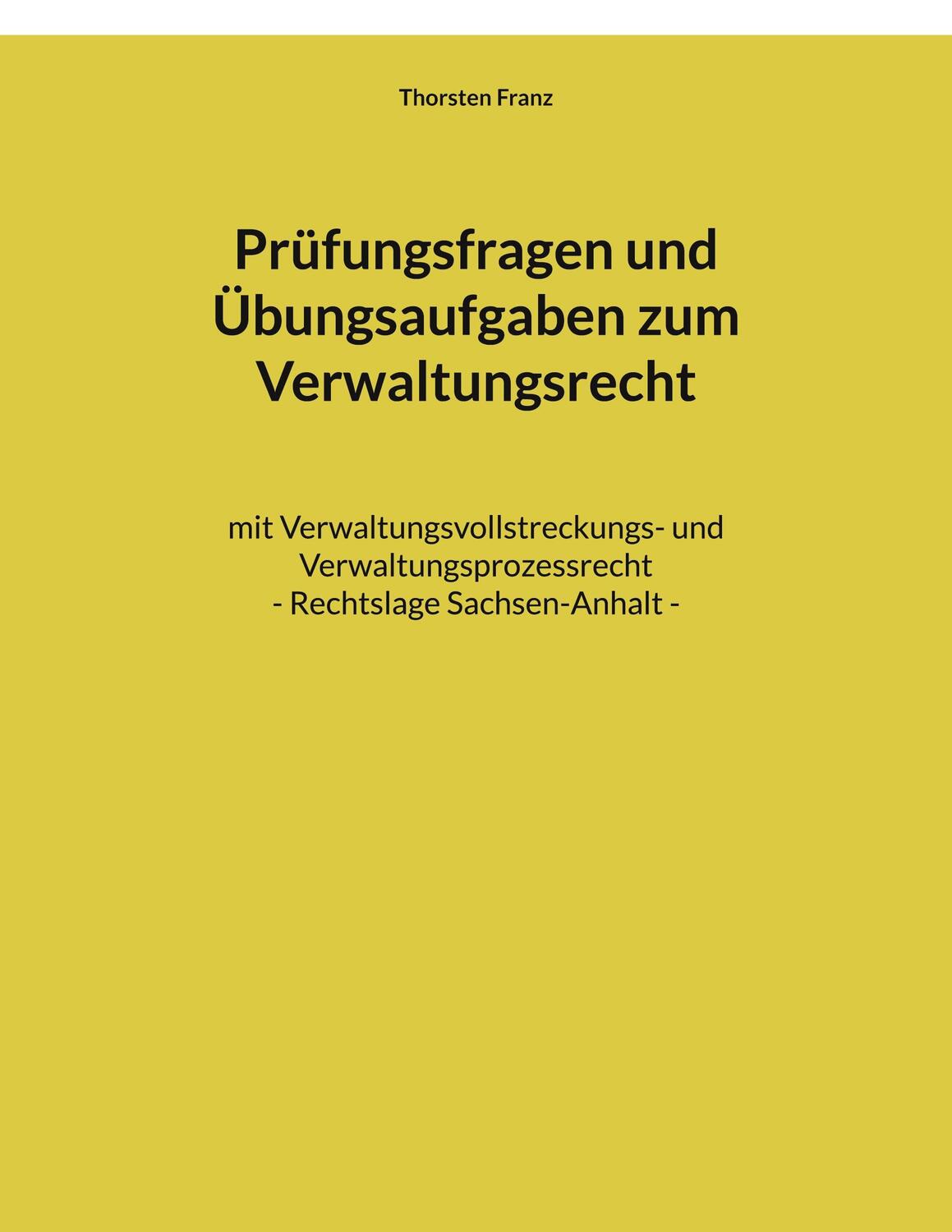 Cover: 9783756276202 | Prüfungsfragen und Übungsaufgaben zum Verwaltungsrecht | Franz | Buch
