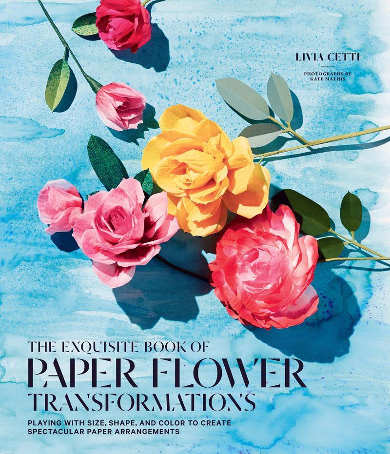 Cover: 9781419724121 | Exquisite Book of Paper Flower Transformations: Playing with Size,...