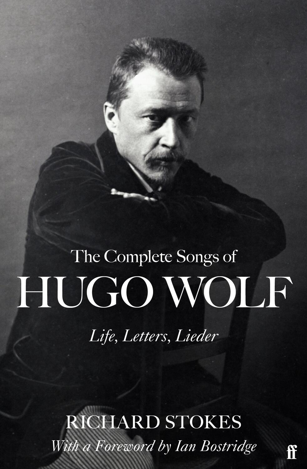 Cover: 9780571360697 | The Complete Songs of Hugo Wolf | Life, Letters, Lieder | Stokes