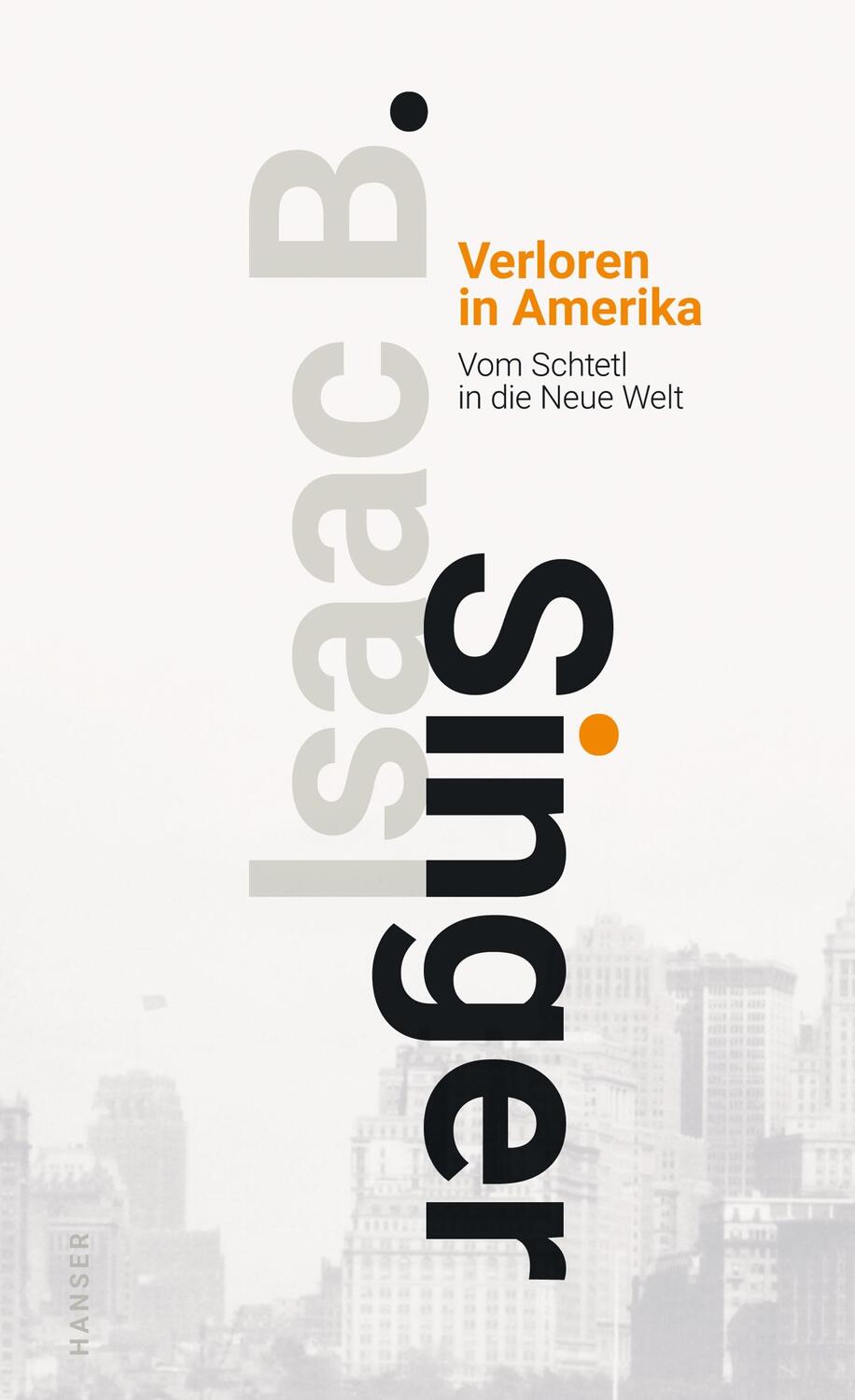 Cover: 9783446263666 | Verloren in Amerika | Vom Schtetl in die Neue Welt | Singer | Buch