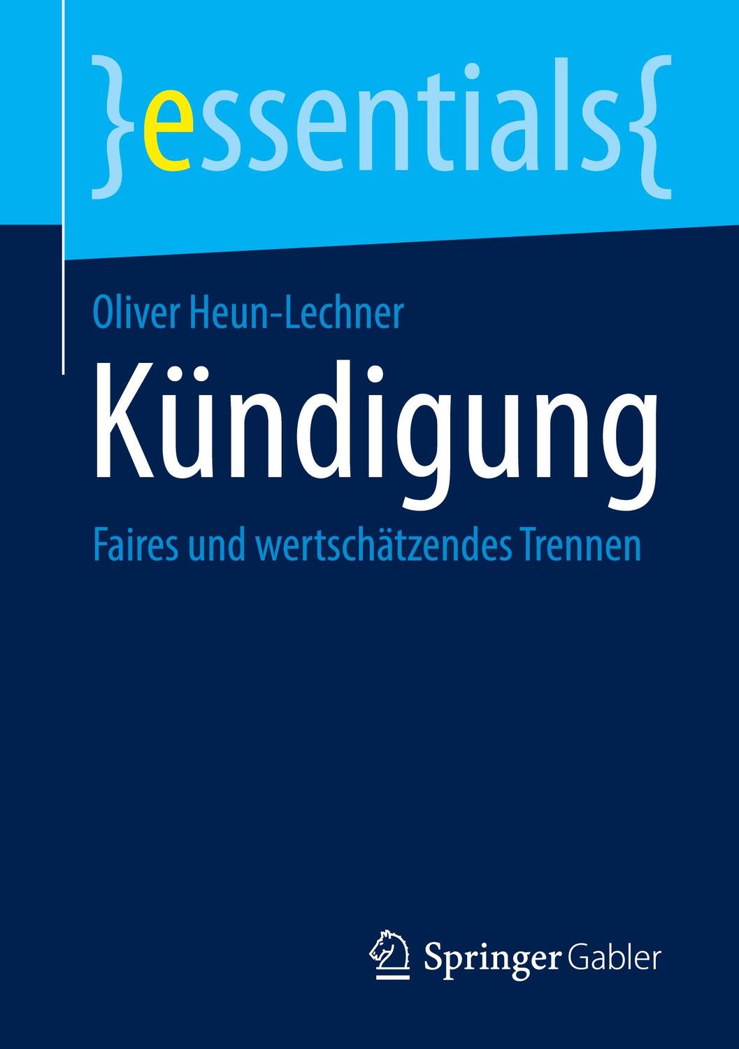 Cover: 9783658304287 | Kündigung | Faires und wertschätzendes Trennen | Oliver Heun-Lechner