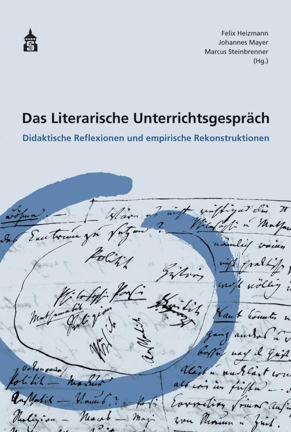 Cover: 9783834020079 | Das Literarische Unterrichtsgespräch | Felix Heizmann (u. a.) | Buch
