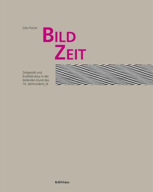 Cover: 9783205796459 | Bild-Zeit III | Götz Pochat | Buch | 448 S. | Deutsch | 2015