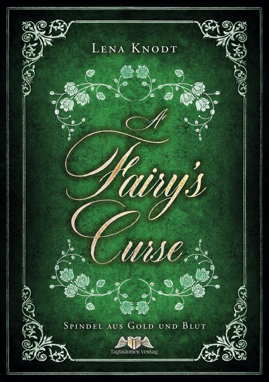 Cover: 9783986580001 | A Fairy's Curse | Spindel aus Gold und Blut | Lena Knodt | Taschenbuch