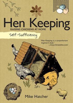 Cover: 9781504800327 | Self-Sufficiency: Hen Keeping | Raising Chickens at Home | Hatcher