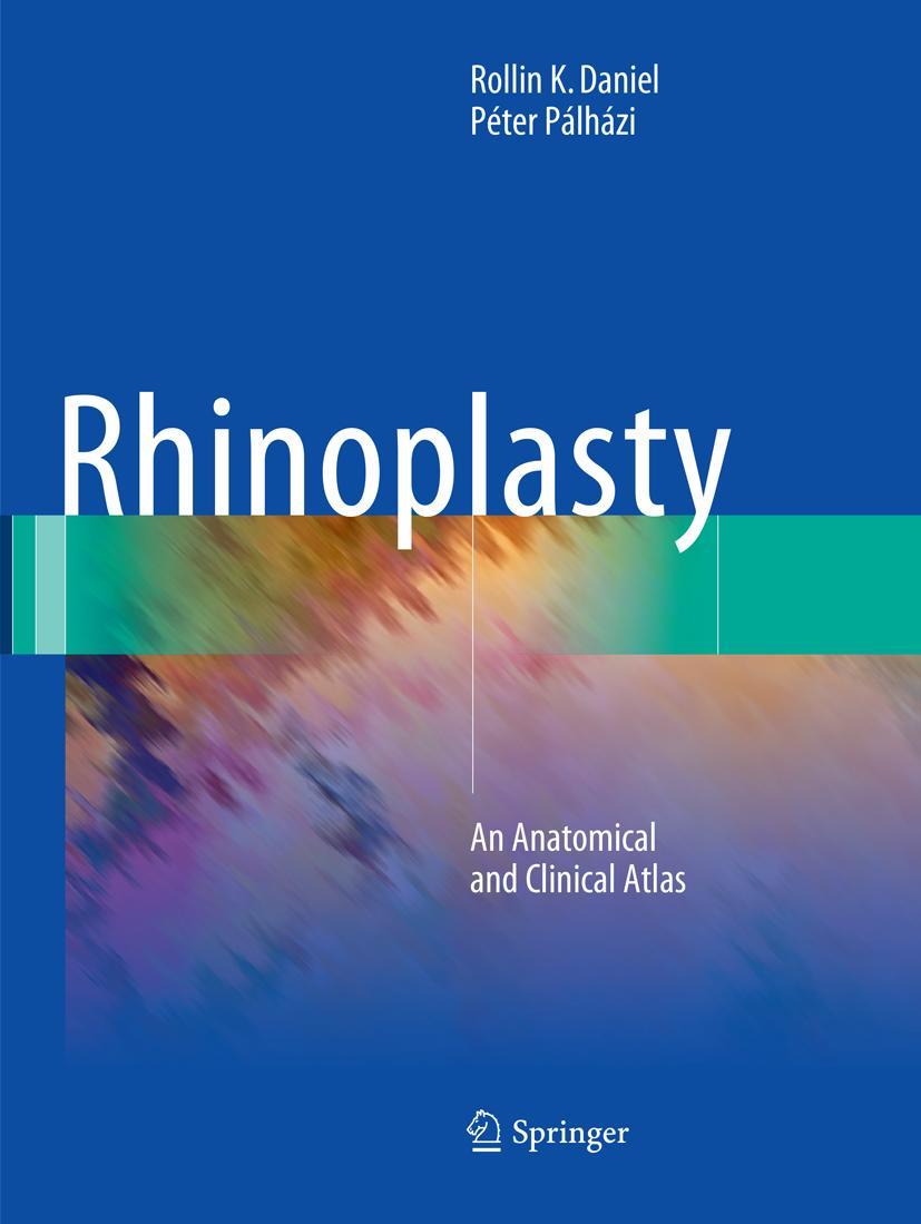 Cover: 9783030097974 | Rhinoplasty | An Anatomical and Clinical Atlas | Péter Pálházi (u. a.)