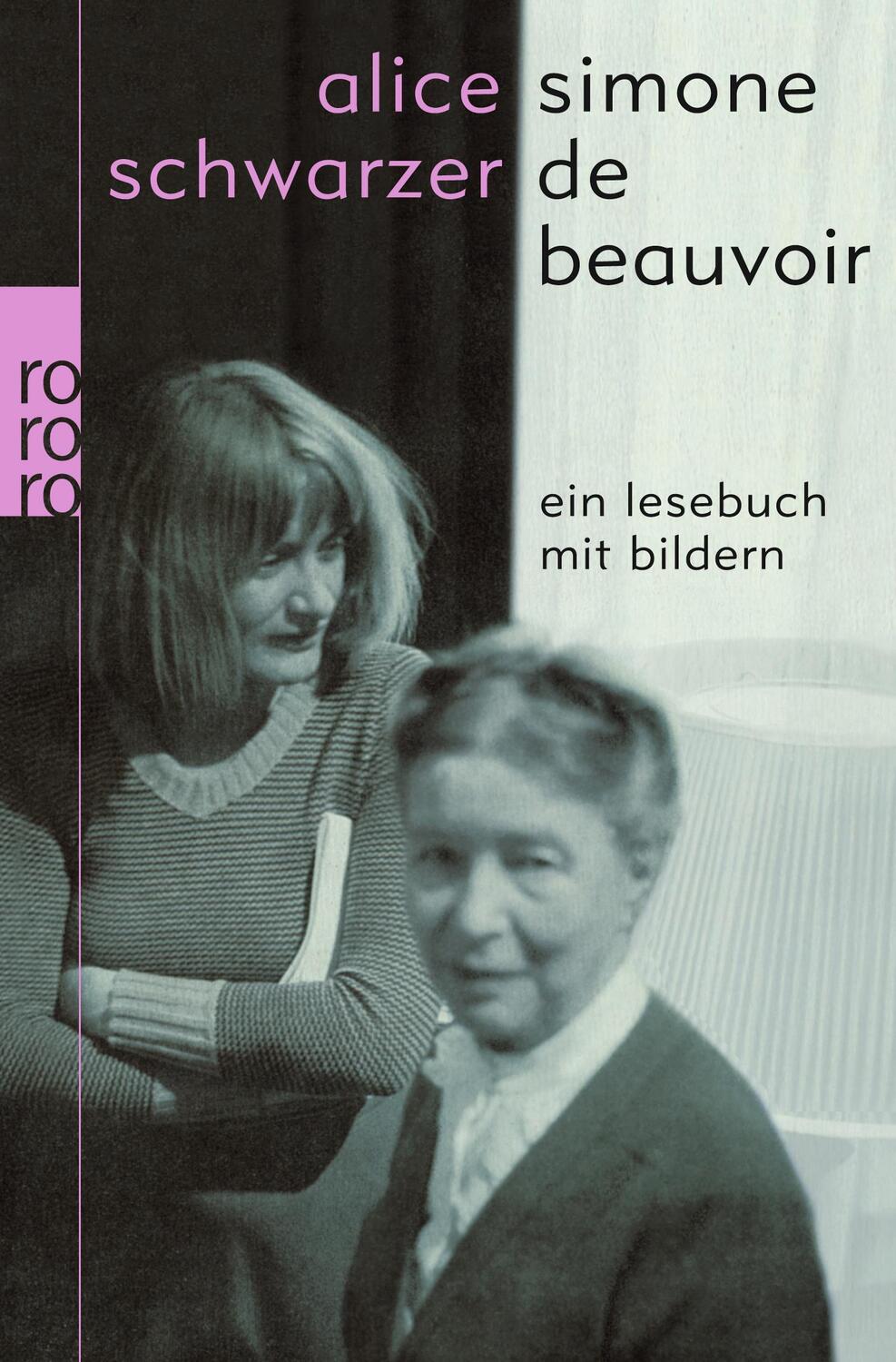 Cover: 9783499624186 | Simone de Beauvoir - Ein Lesebuch mit Bildern | Alice Schwarzer | Buch