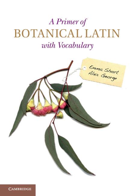 Cover: 9781107693753 | A Primer of Botanical Latin with Vocabulary | Emma Short (u. a.)