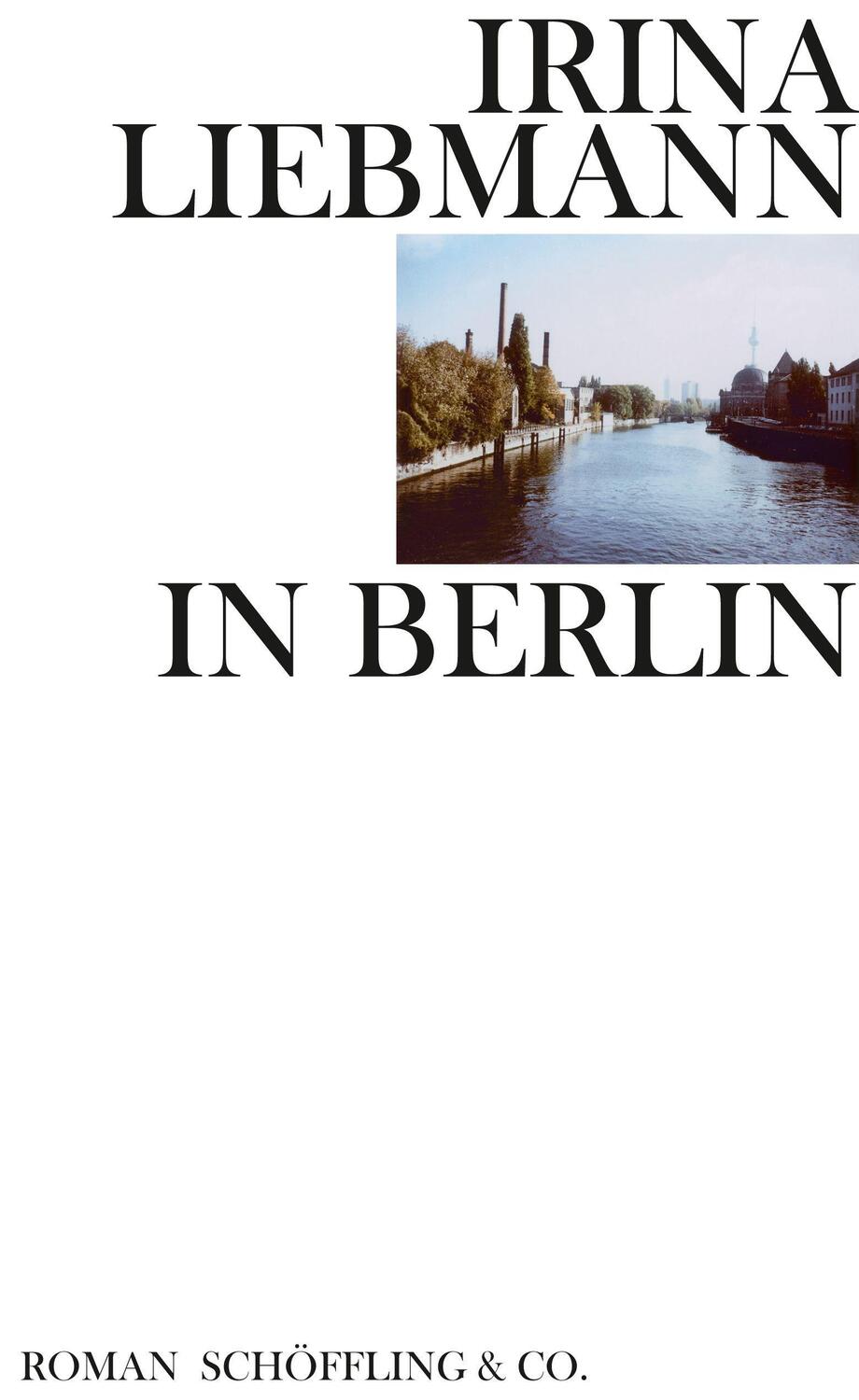 Cover: 9783895612572 | In Berlin | Roman | Irina Liebmann | Buch | Deutsch | 2018