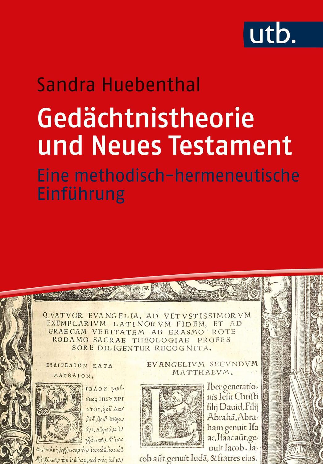 Cover: 9783825259044 | Gedächtnistheorie und Neues Testament | Sandra Huebenthal | Buch | UTB
