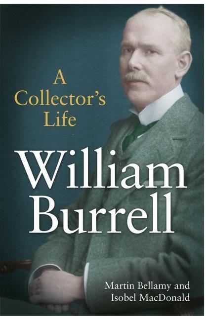 Cover: 9781780277608 | William Burrell: A Collector's Life | Martin Bellamy (u. a.) | Buch