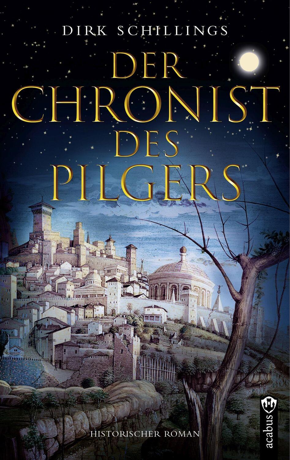 Cover: 9783862828425 | Der Chronist des Pilgers. Historischer Roman | Dirk Schillings | Buch
