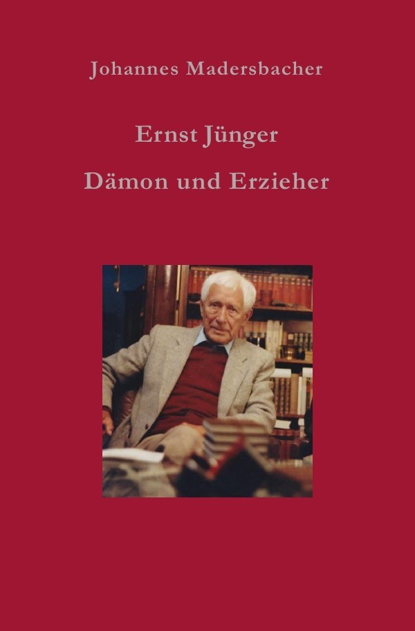 Cover: 9783746735399 | Ernst Jünger | Dämon und Erzieher | Johannes Madersbacher | Buch