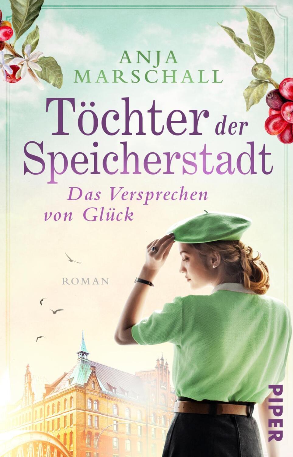 Cover: 9783492317238 | Töchter der Speicherstadt - Das Versprechen von Glück | Anja Marschall