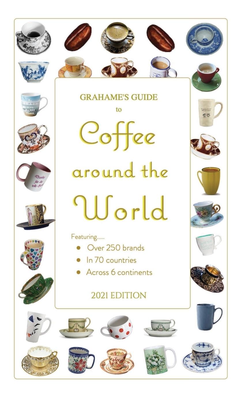 Cover: 9781732700567 | Grahame's Guide to Coffee around the World | Grahame's Guides | Buch