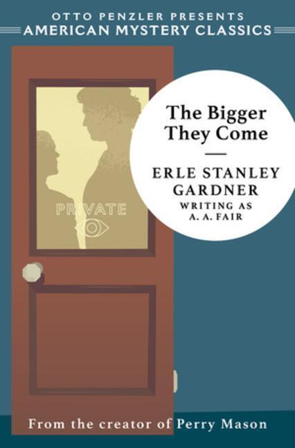 Cover: 9781613163566 | The Bigger They Come | A Cool and Lam Mystery | Erle Stanley Gardner