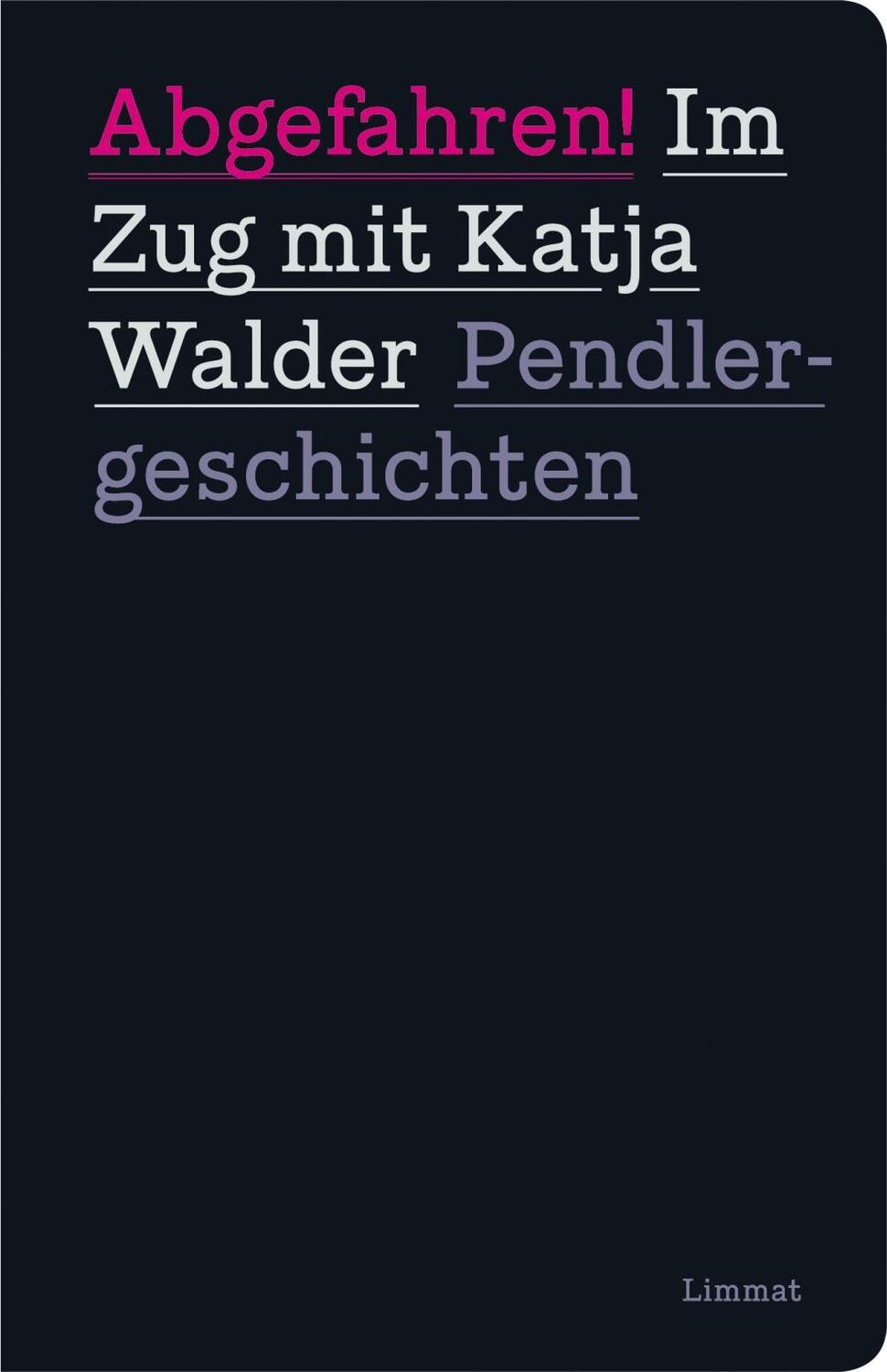 Cover: 9783857916922 | Abgefahren! Im Zug mit Katja Walder | 133 Pendlergeschichten | Walder