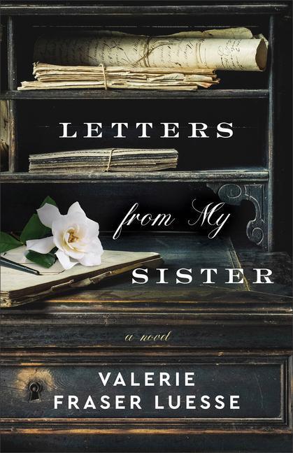 Cover: 9780800741600 | Letters from My Sister - A Novel | Valerie Fraser Luesse | Taschenbuch