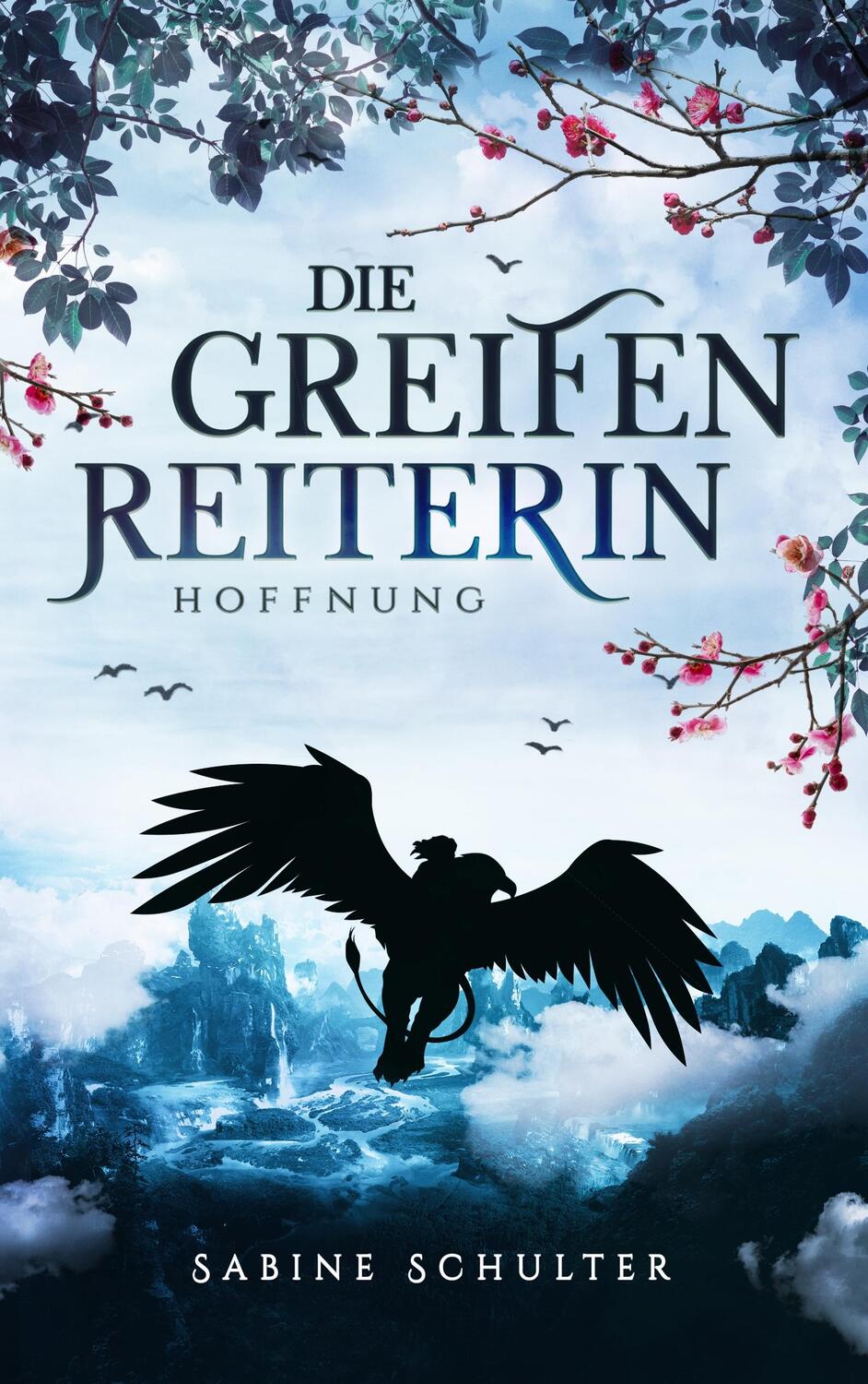 Cover: 9783750406537 | Die Greifenreiterin 2 | Hoffnung | Sabine Schulter | Taschenbuch