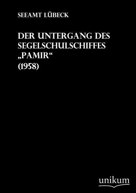 Cover: 9783845700281 | Der Untergang des Segelschulschiffes Pamir | Taschenbuch | UNIKUM