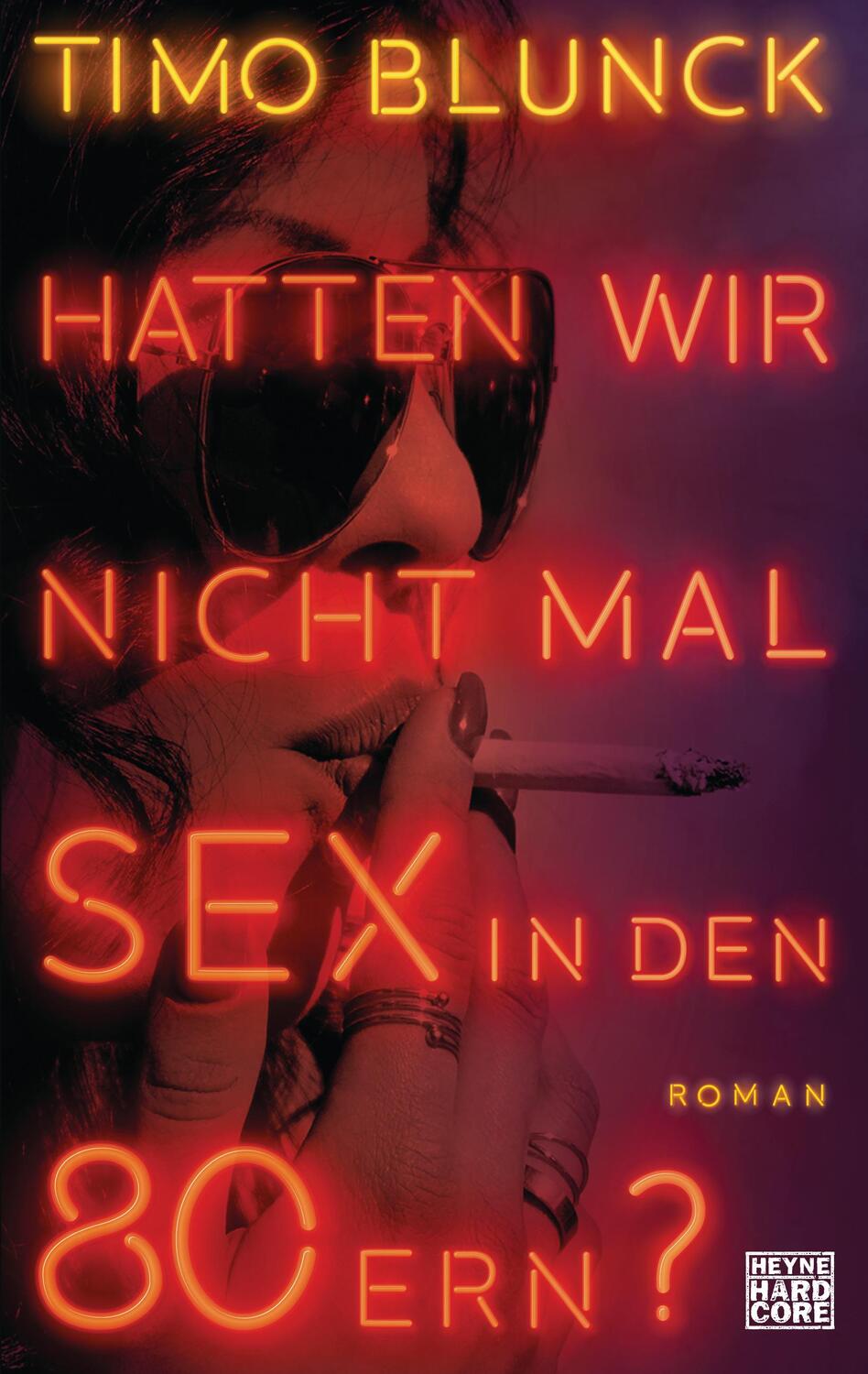 Cover: 9783453271371 | Hatten wir nicht mal Sex in den 80ern? | Roman | Timo Blunck | Buch