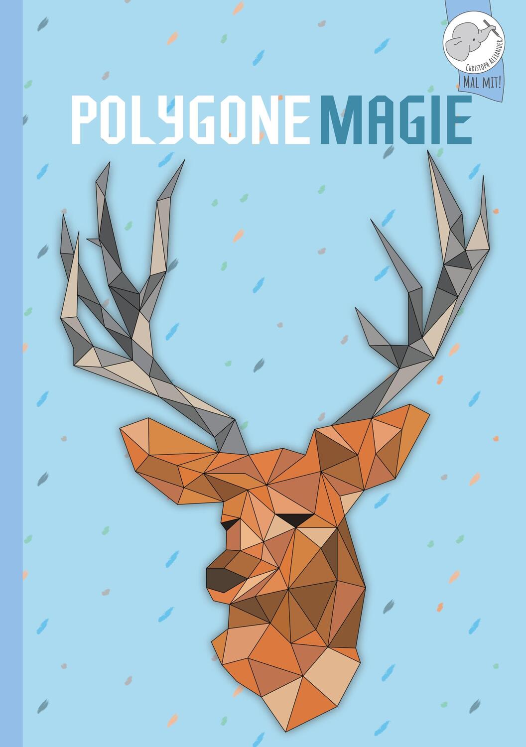 Cover: 9783903941021 | Polygone Magie | Das etwas andere Malbuch für Kinder ab 8+ Jahren