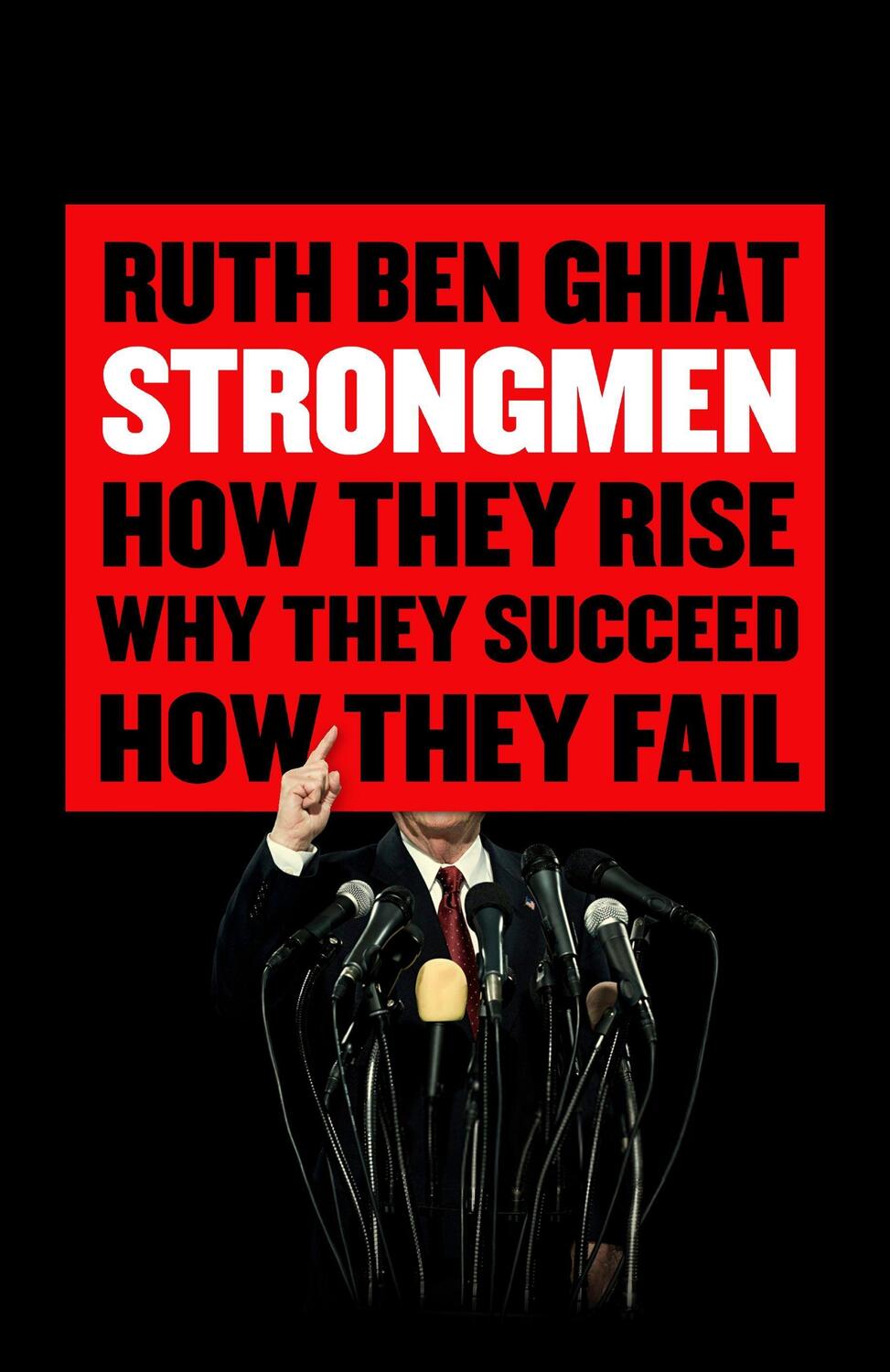 Cover: 9781788161244 | Strongmen | How They Rise, Why They Succeed, How They Fall | Ben-Ghiat