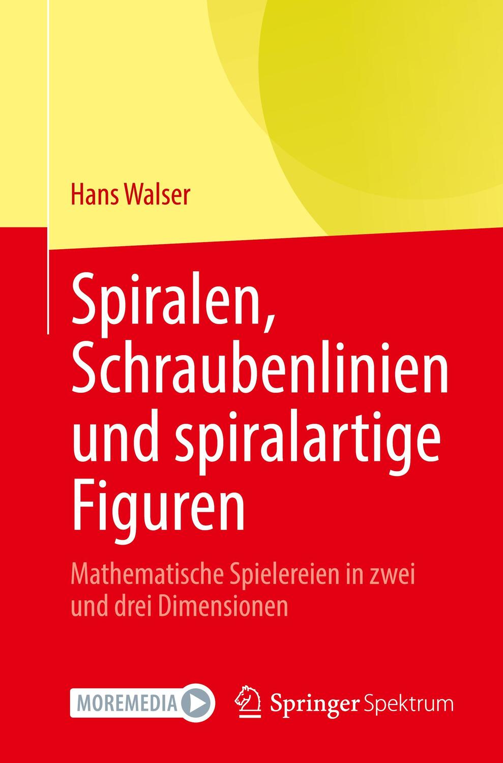 Cover: 9783662651315 | Spiralen, Schraubenlinien und spiralartige Figuren | Hans Walser