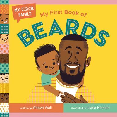Cover: 9780593481936 | My First Book of Beards | Robyn Wall | Buch | My Cool Family | 2022