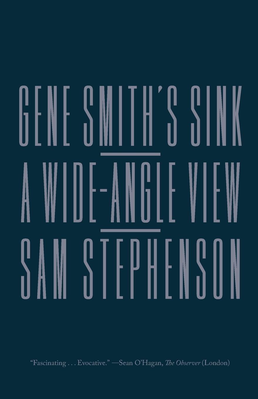 Cover: 9780374537890 | Gene Smith's Sink | A Wide-Angle View | Sam Stephenson | Taschenbuch
