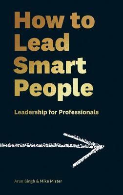 Cover: 9781788161541 | How to Lead Smart People | Leadership for Professionals | Buch | 2019