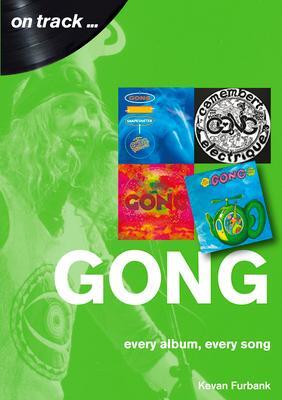 Cover: 9781789520828 | Gong Every Album, Every Song (On Track ) | Kevan Furbank | Taschenbuch