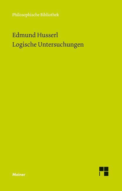 Cover: 9783787319442 | Logische Untersuchungen | Edmund Husserl | Taschenbuch | LXXIII | 2013