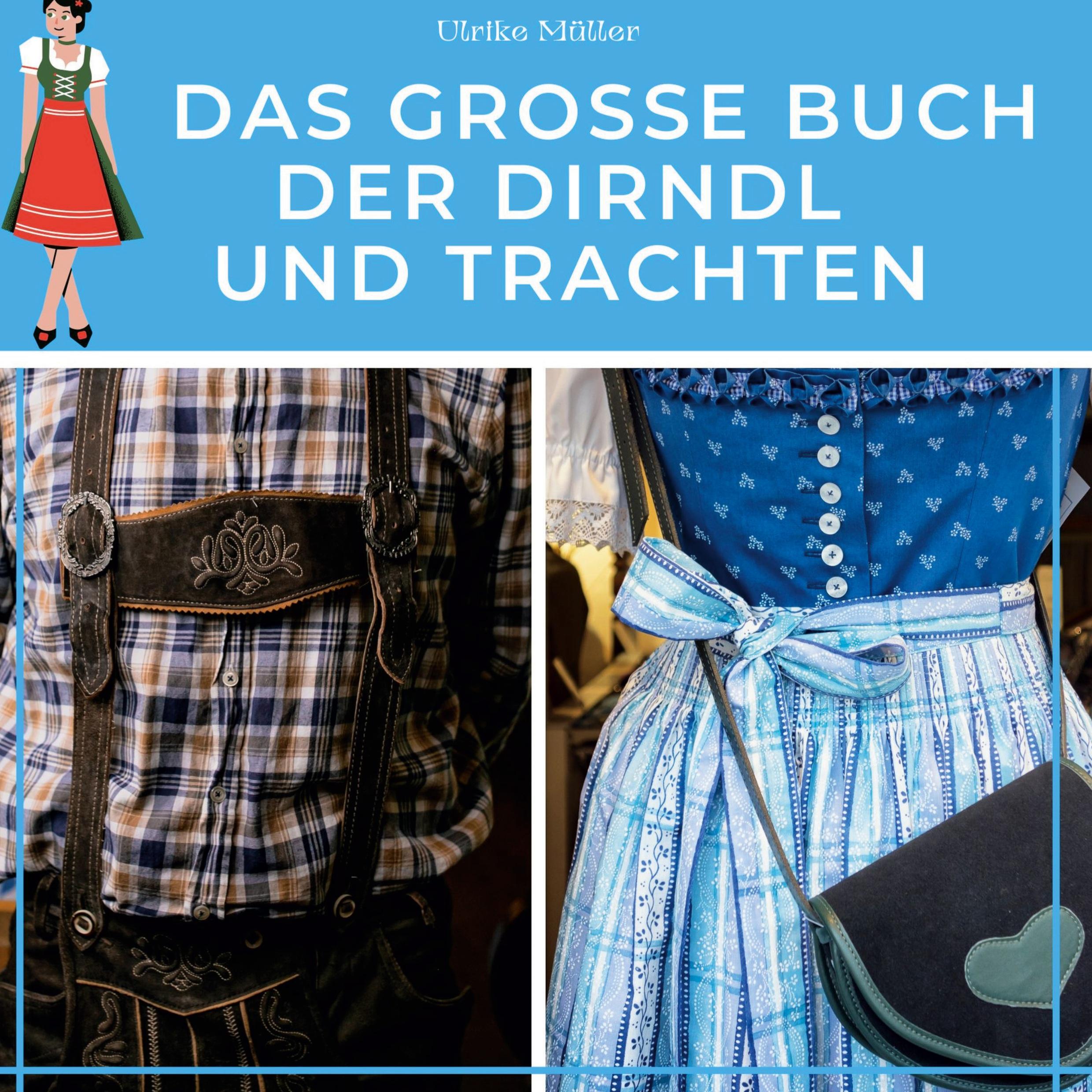 Cover: 9783750531819 | Das große Buch der Dirndl und Trachten | Ulrike Müller | Buch | 80 S.