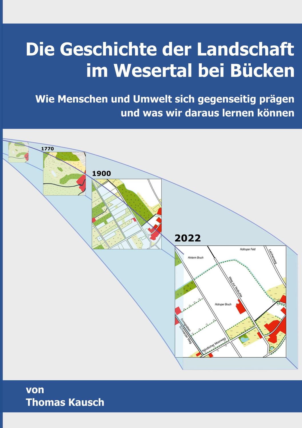 Cover: 9783757816575 | Die Geschichte der Landschaft im Wesertal bei Bücken. | Thomas Kausch