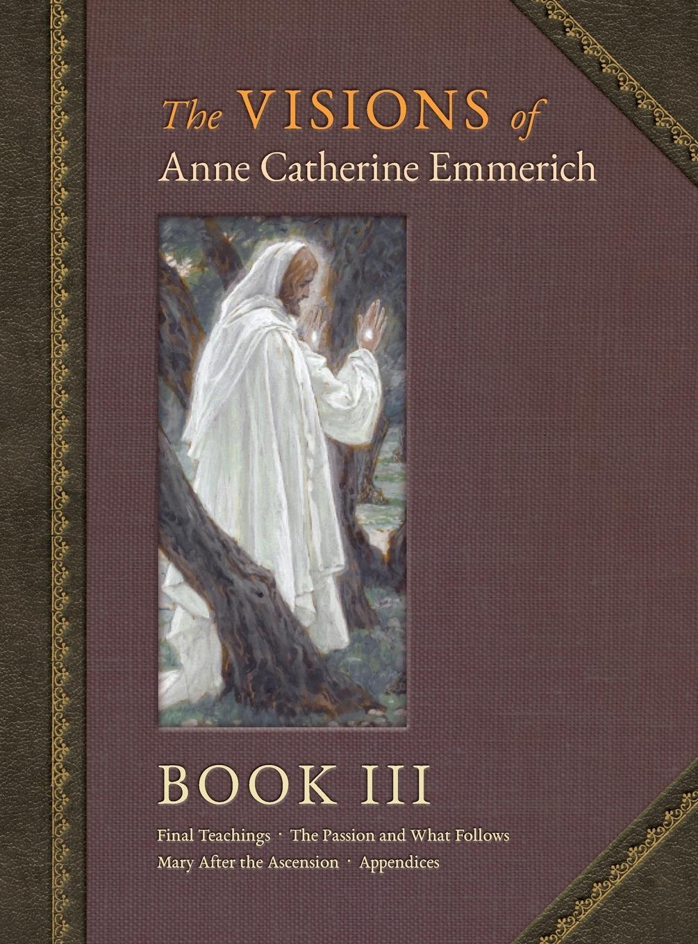 Cover: 9781597314695 | The Visions of Anne Catherine Emmerich (Deluxe Edition) | Book III