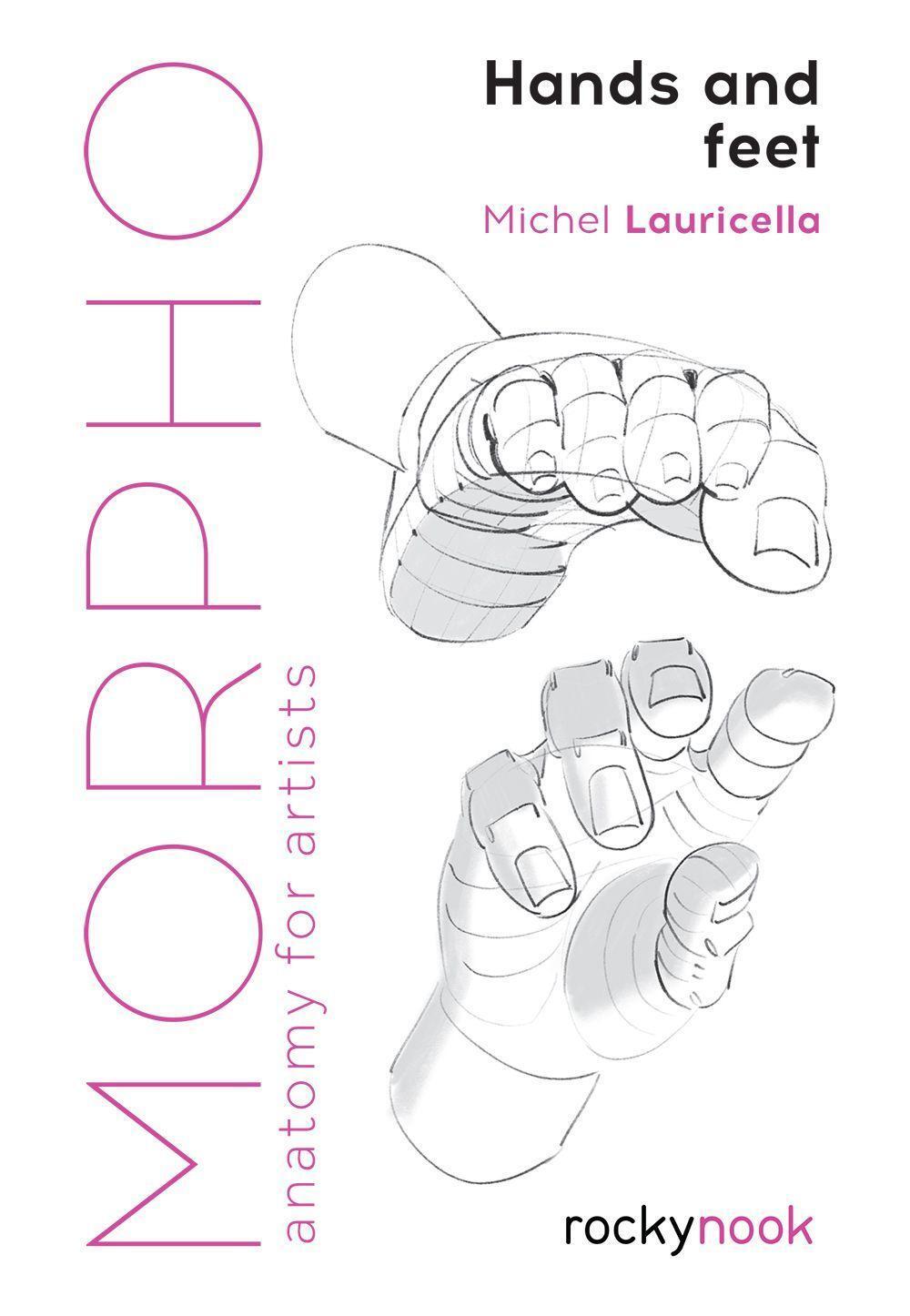 Cover: 9781681985398 | Morpho: Hands and Feet | Anatomy for Artists | Michele Lauricella