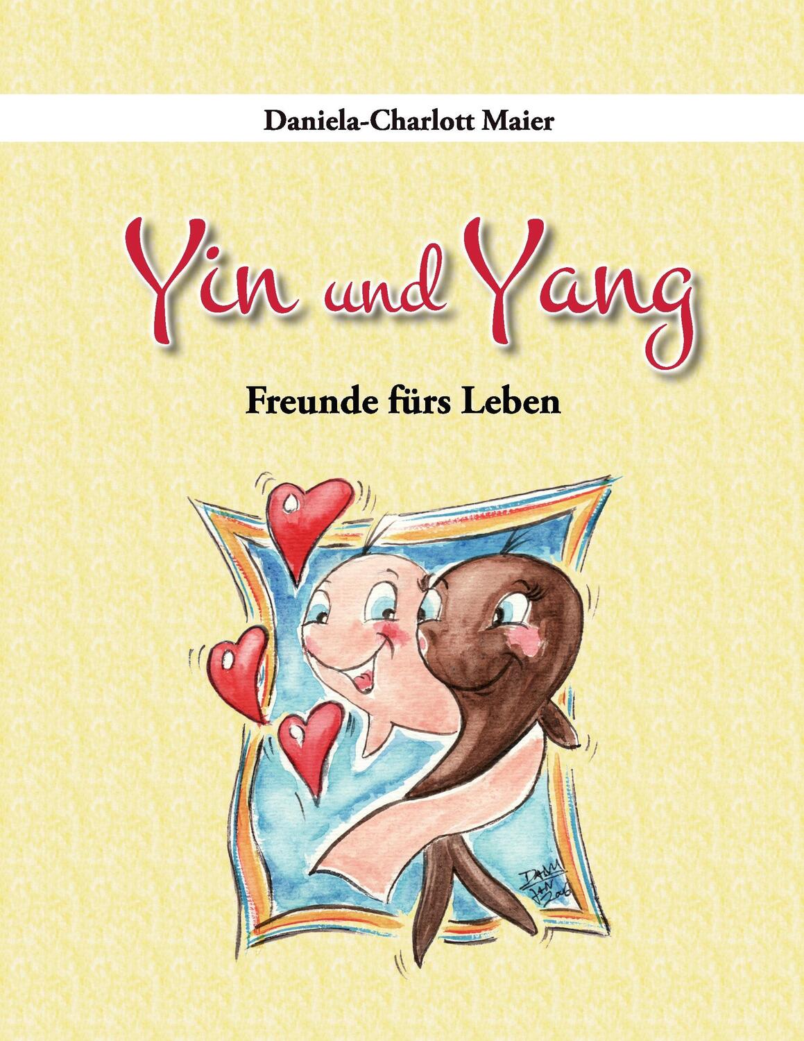 Cover: 9783744869102 | Yin und Yang | Freunde fürs Leben | Daniela-Charlott Maier | Buch