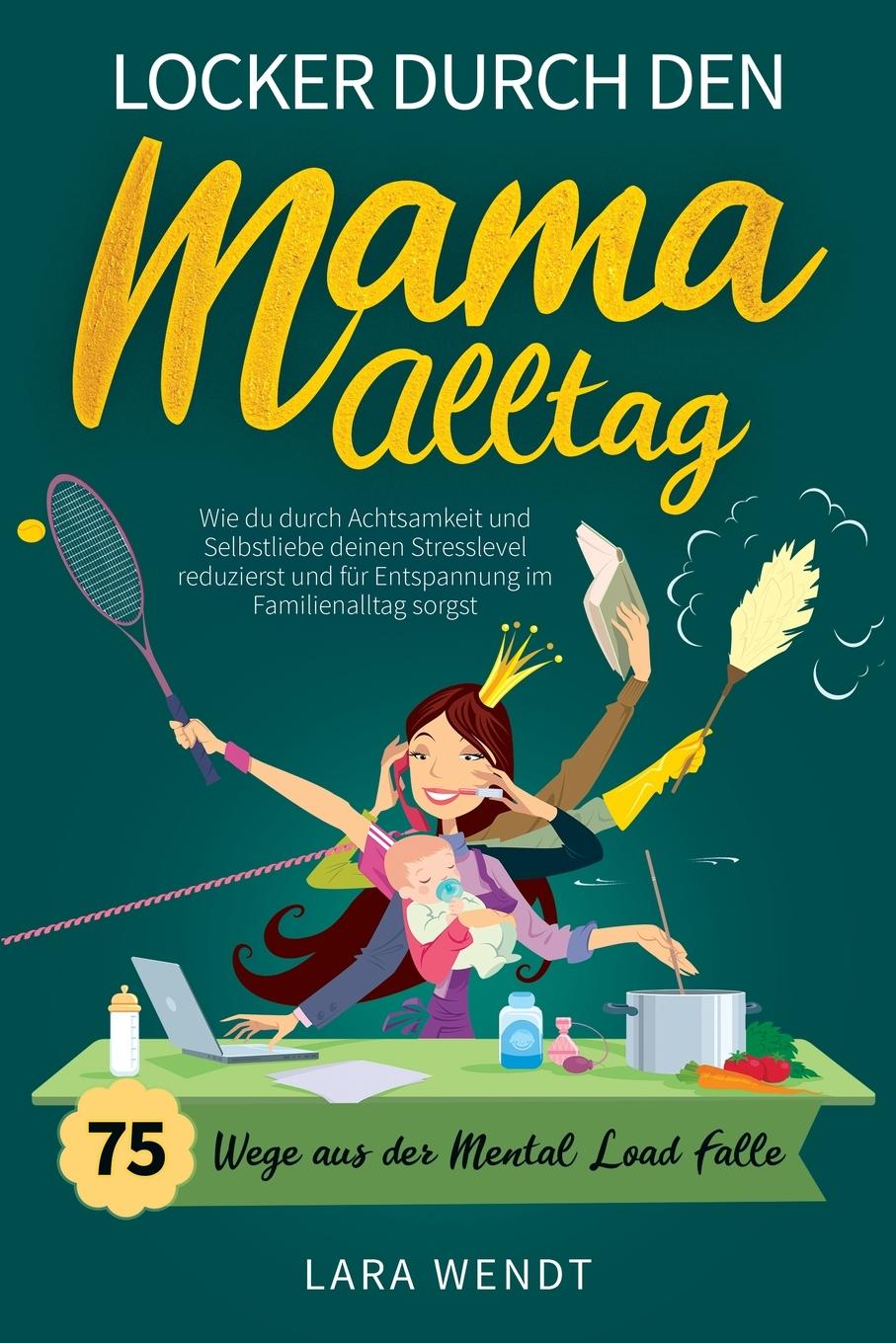 Cover: 9781957667614 | Locker durch den Mama-Alltag - 75 Wege aus der Mental-Load-Falle