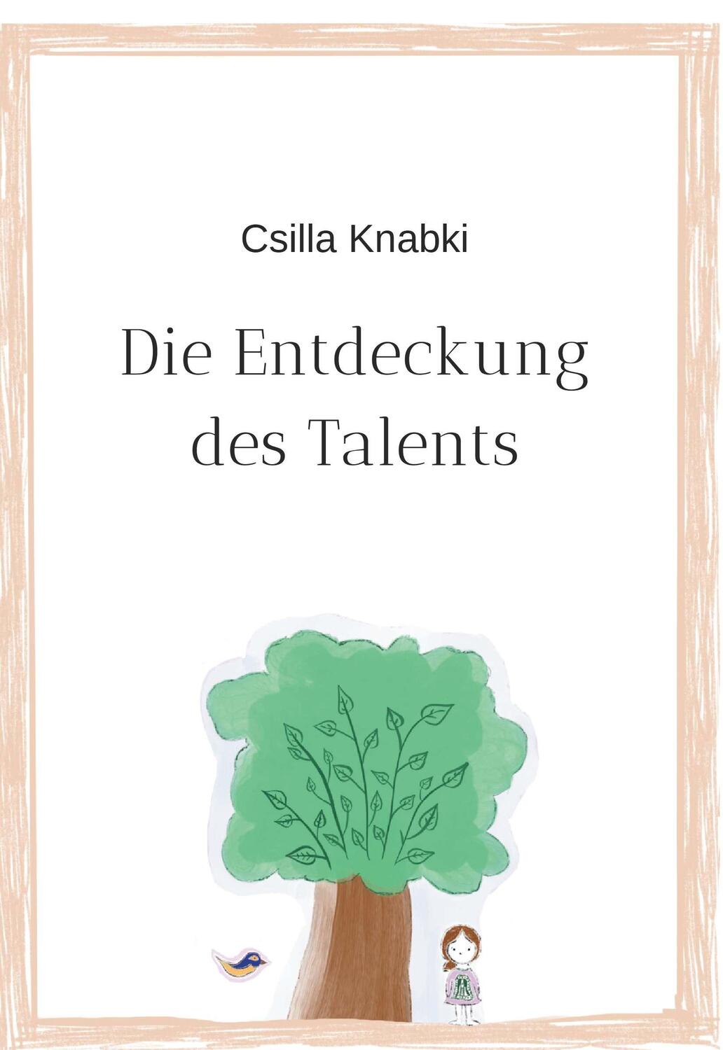 Cover: 9783991522010 | Die Entdeckung des Talents | Csilla Knabki | Buch | 36 S. | Deutsch