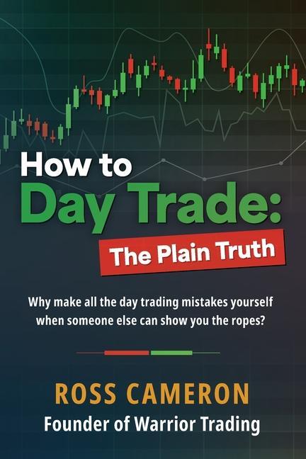 Cover: 9798218216979 | How to Day Trade | The Plain Truth | Ross Cameron | Taschenbuch | 2023