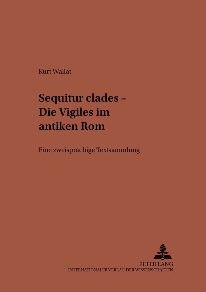 Cover: 9783631524732 | "Sequitur clades" - Die Vigiles im antiken Rom | Kurt Wallat | Buch