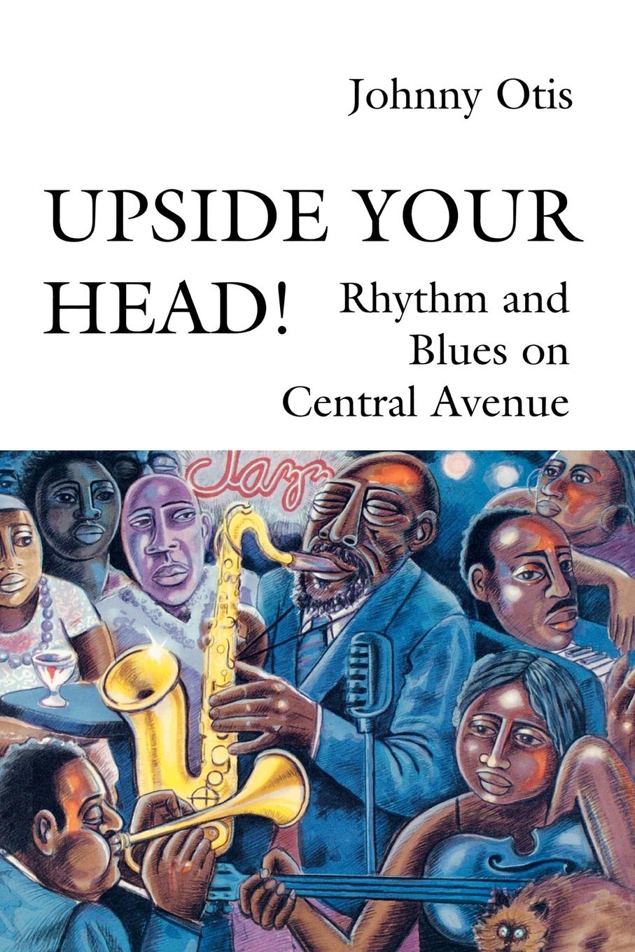 Cover: 9780819562876 | Upside Your Head! | Rhythm and Blues on Central Avenue | Johnny Otis