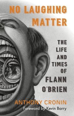 Cover: 9781848407145 | No Laughing Matter | The Life and Times of Flann O'Brien | Cronin