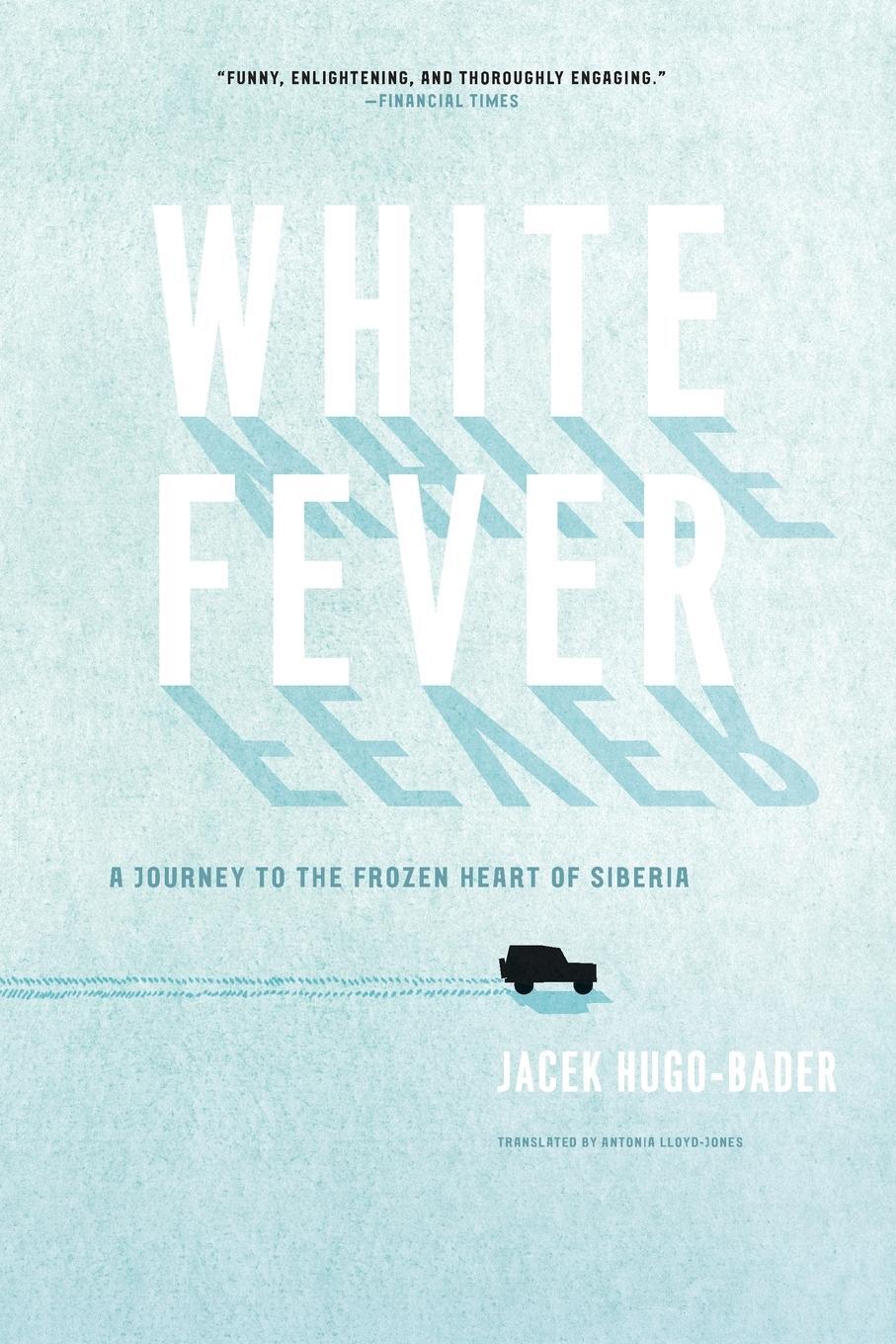 Cover: 9781619020115 | White Fever | A Journey to the Frozen Heart of Siberia | Hugo-Bader