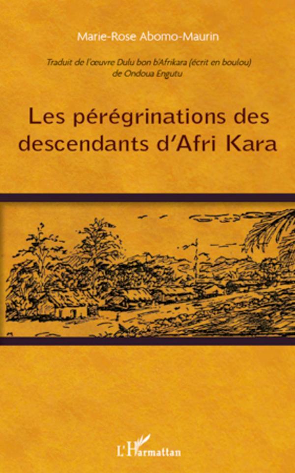 Cover: 9782296991217 | Les pérégrinations des descendants d'Afri Kara | Abomo-Mvondo/Maurin