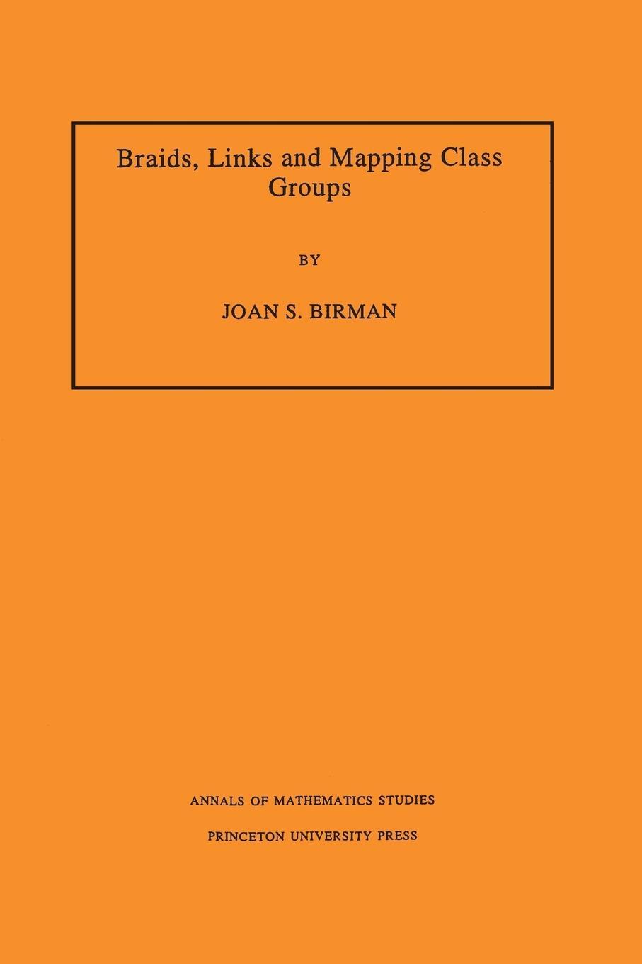 Cover: 9780691081496 | Braids, Links, and Mapping Class Groups. (AM-82), Volume 82 | Birman